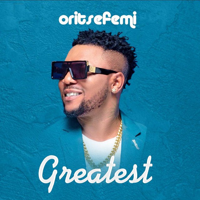 Oritse Femi – Greatest audio mp3