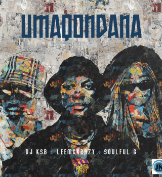 Umaqondana by DJ KSB Ft. LeeMcKrazy & Soulful G audio mp3