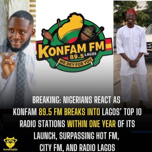 Nigerians Celebrate Konfam FM’s Entry Into Lagos’ Top 10 Radio Stations in Just One Year After Launch